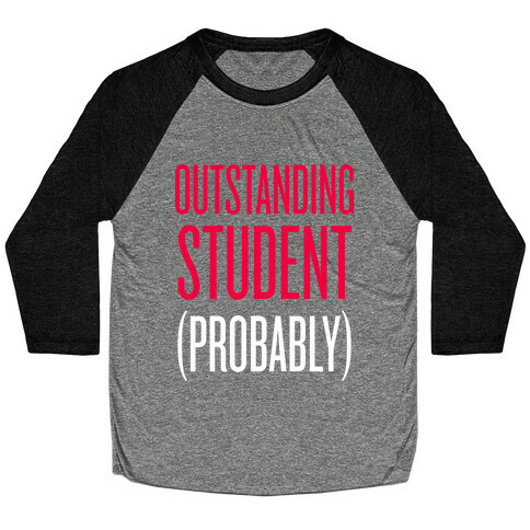 Outstanding Student (Probably) Baseball Tee