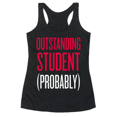 Outstanding Student (Probably) Racerback Tank Top