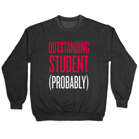 Outstanding Student (Probably) Pullover