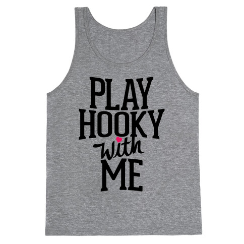 Play Hooky With Me Tank Top