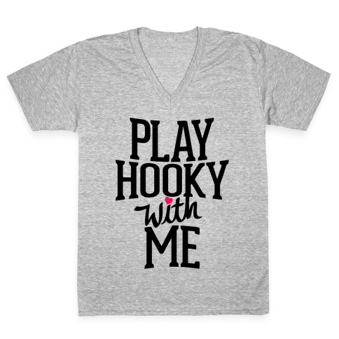 Play Hooky With Me V-Neck Tee Shirt