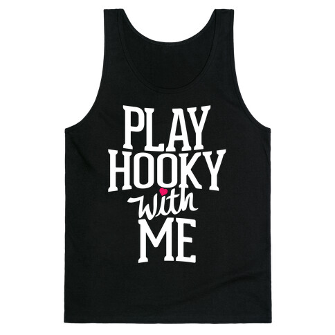 Play Hooky With Me Tank Top