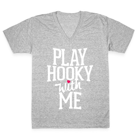 Play Hooky With Me V-Neck Tee Shirt