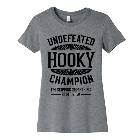 Undefeated Hooky Champion Womens T-Shirt