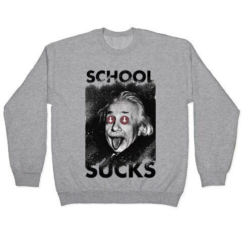 School Sucks Pullover