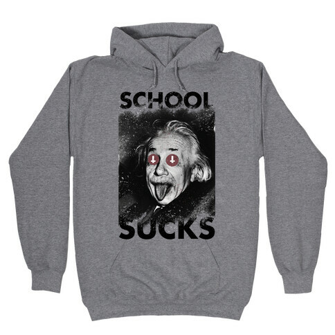 School Sucks Hooded Sweatshirt