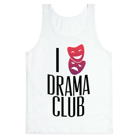 I Have Mixed Feelings About Drama Club Tank Top