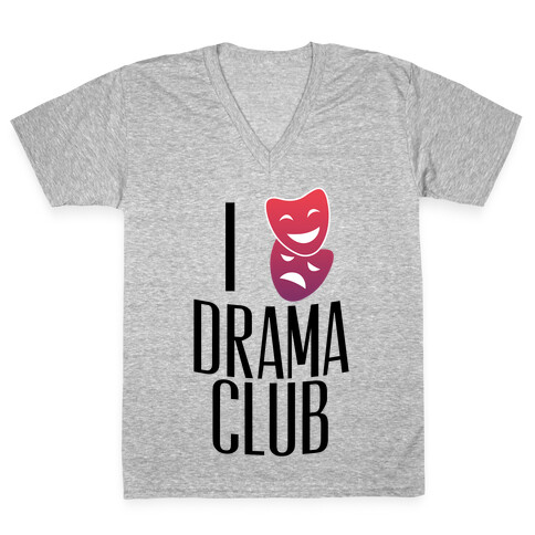 I Have Mixed Feelings About Drama Club V-Neck Tee Shirt