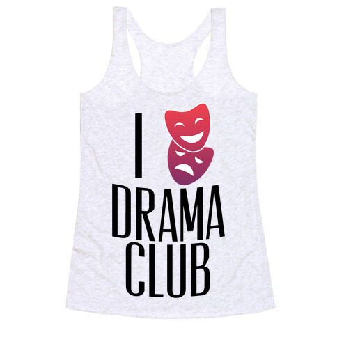 I Have Mixed Feelings About Drama Club Racerback Tank Top