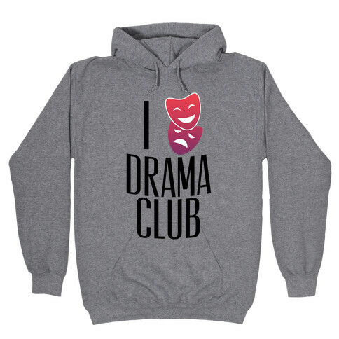 I Have Mixed Feelings About Drama Club Hooded Sweatshirt