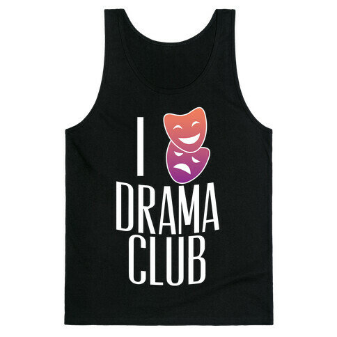 I Have Mixed Feelings About Drama Club Tank Top