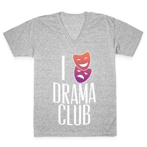 I Have Mixed Feelings About Drama Club V-Neck Tee Shirt