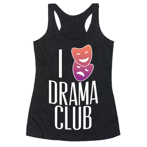 I Have Mixed Feelings About Drama Club Racerback Tank Top