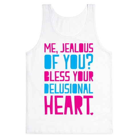 Bless Your Delusional Heart Tank Top