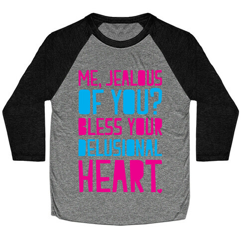 Bless Your Delusional Heart Baseball Tee