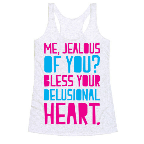 Bless Your Delusional Heart Racerback Tank Top