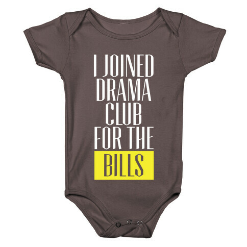 I Joined Drama Club For The Bills Baby One-Piece