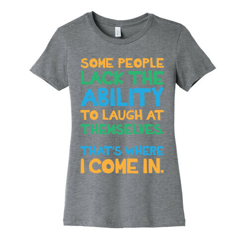 That's Where I Come In Womens T-Shirt
