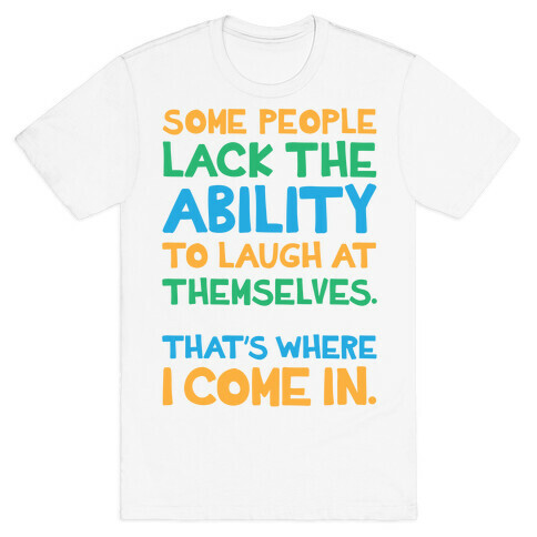 That's Where I Come In T-Shirt
