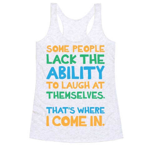 That's Where I Come In Racerback Tank Top