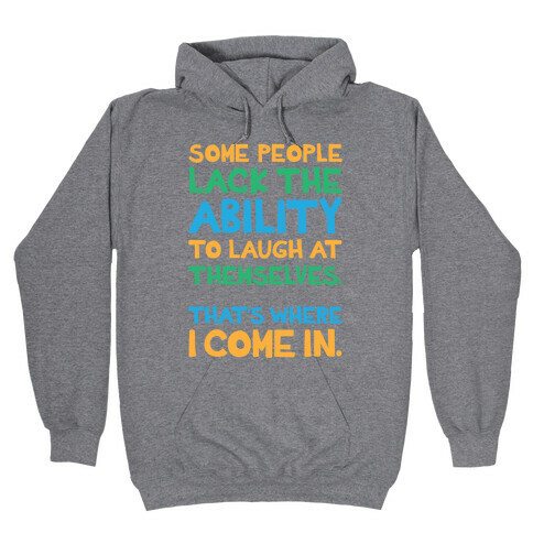 That's Where I Come In Hooded Sweatshirt