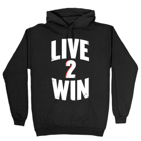 Live 2 Win Hooded Sweatshirt