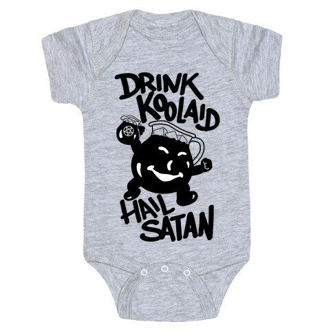 Drink Kool-aid, Hail Satan Baby One-Piece