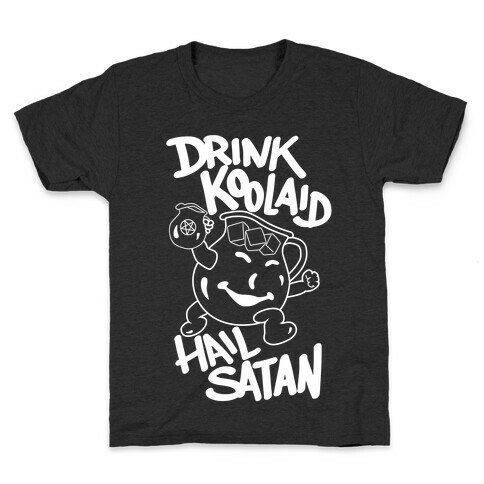 Drink Kool-aid, Hail Satan Kids T-Shirt