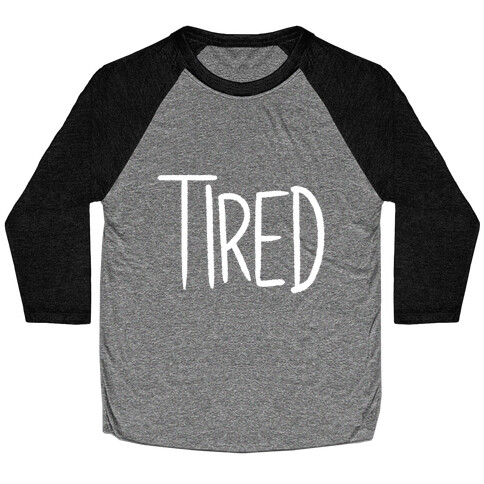 Tired Baseball Tee