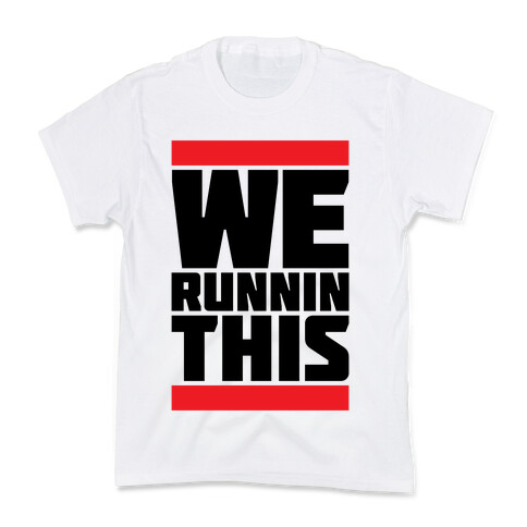 We Runnin This Kids T-Shirt