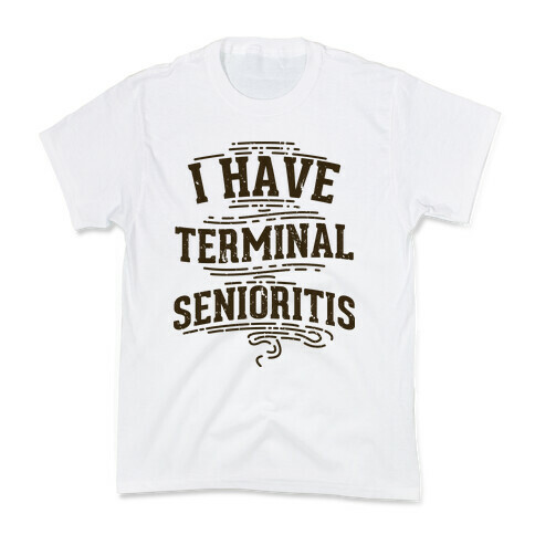 Terminal Senioritis  Kids T-Shirt