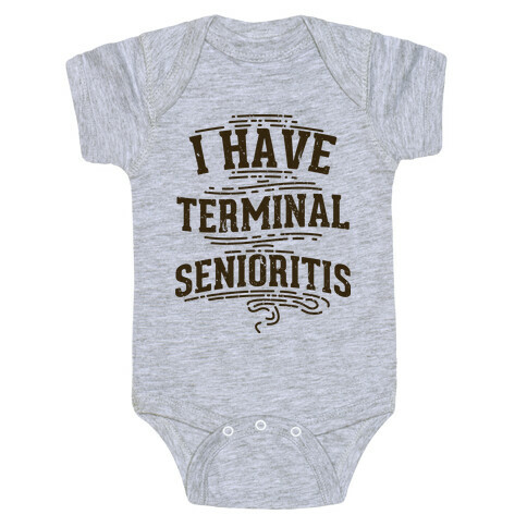 Terminal Senioritis  Baby One-Piece