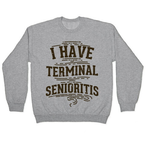Terminal Senioritis  Pullover