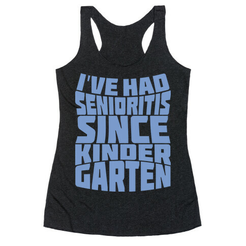 Senioritis  Racerback Tank Top