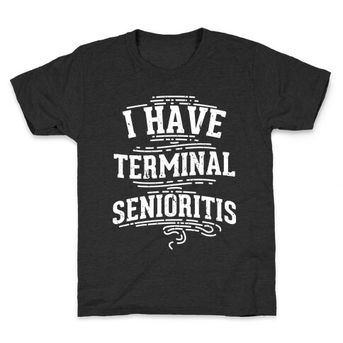 Terminal Senioritis  Kids T-Shirt