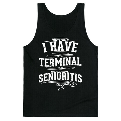 Terminal Senioritis  Tank Top