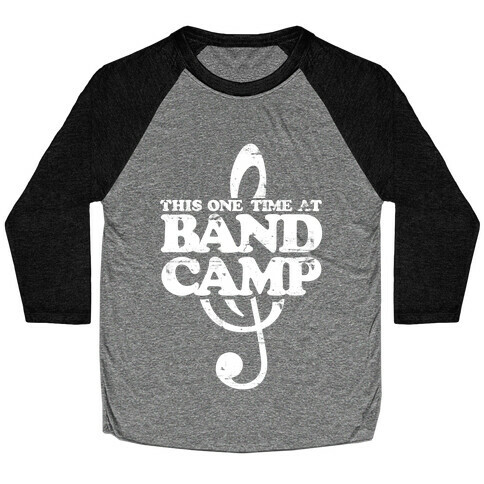 This One Time At Band Camp Baseball Tee