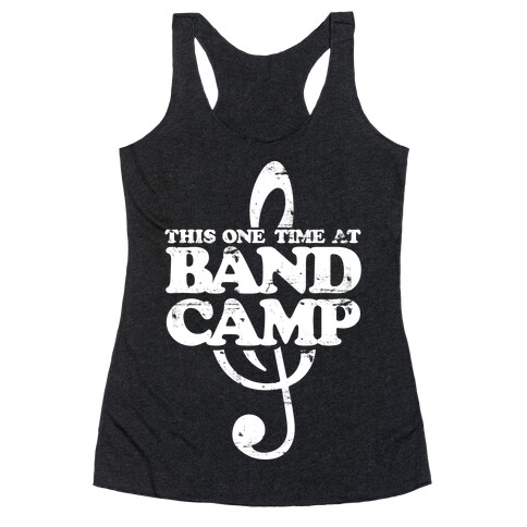 This One Time At Band Camp Racerback Tank Top