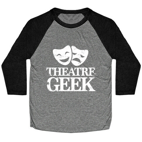 Theatre Geek Baseball Tee