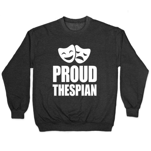 Proud Thespian Pullover