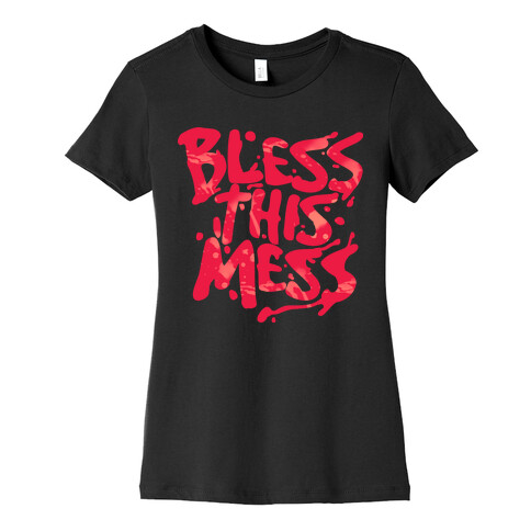 Bless This Mess Womens T-Shirt