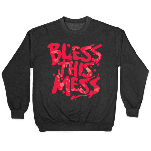 Bless This Mess Pullover