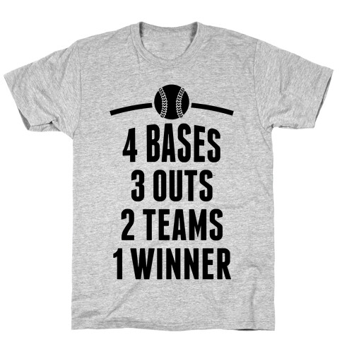 4 Bases, 3 Outs, 2 Teams, 1 Winner (Softball) T-Shirt