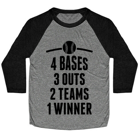 4 Bases, 3 Outs, 2 Teams, 1 Winner (Softball) Baseball Tee
