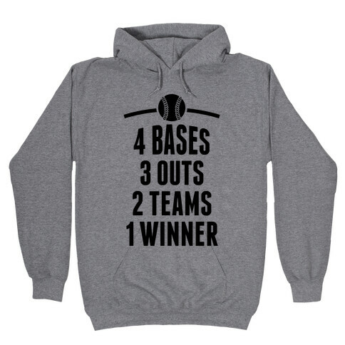 4 Bases, 3 Outs, 2 Teams, 1 Winner (Softball) Hooded Sweatshirt