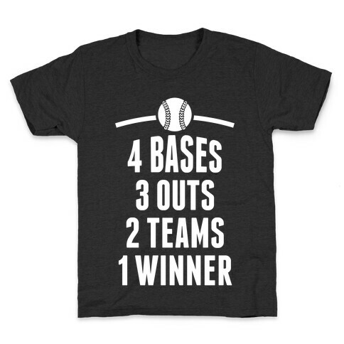 4 Bases, 3 Outs, 2 Teams, 1 Winner (Baseball) Kids T-Shirt