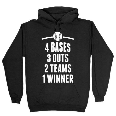 4 Bases, 3 Outs, 2 Teams, 1 Winner (Baseball) Hooded Sweatshirt