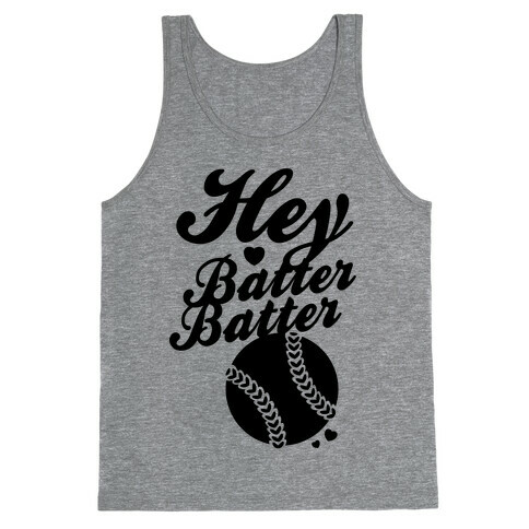 Hey Batter Batter Tank Top
