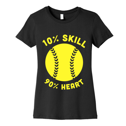 10% Skill 90% Heart (Softball) Womens T-Shirt