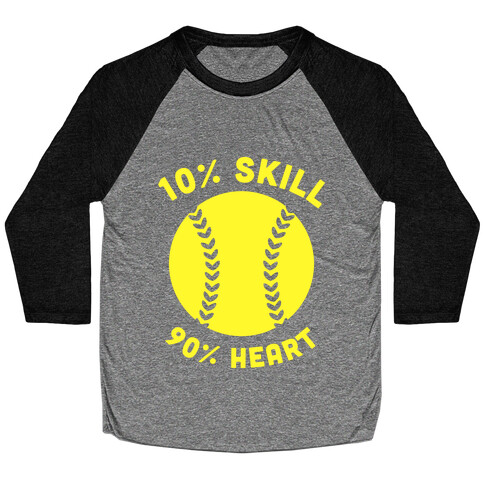 10% Skill 90% Heart (Softball) Baseball Tee